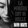 DAVO BEATZ - La Misère Est Si Belle - Single